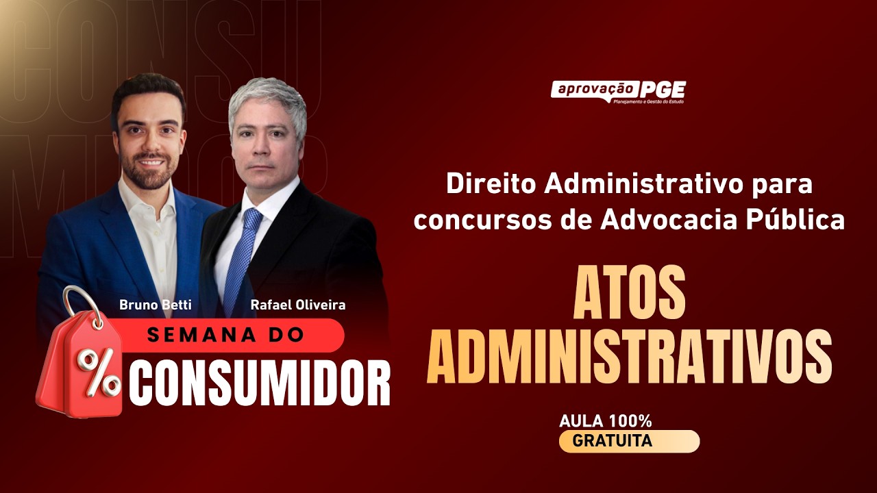 AULA GRATUITA: Atos Administrativos - Direito Administrativo | Semana do Consumidor