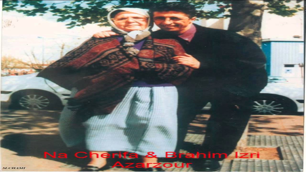 na Cherifa & Brahim Izri *AZARZOUR*