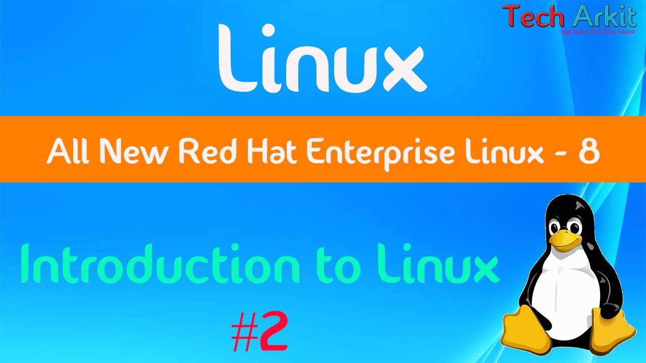 Introduction to Linux | Linux for Beginners 2022 | RHCSA 2022 | Tech Arkit