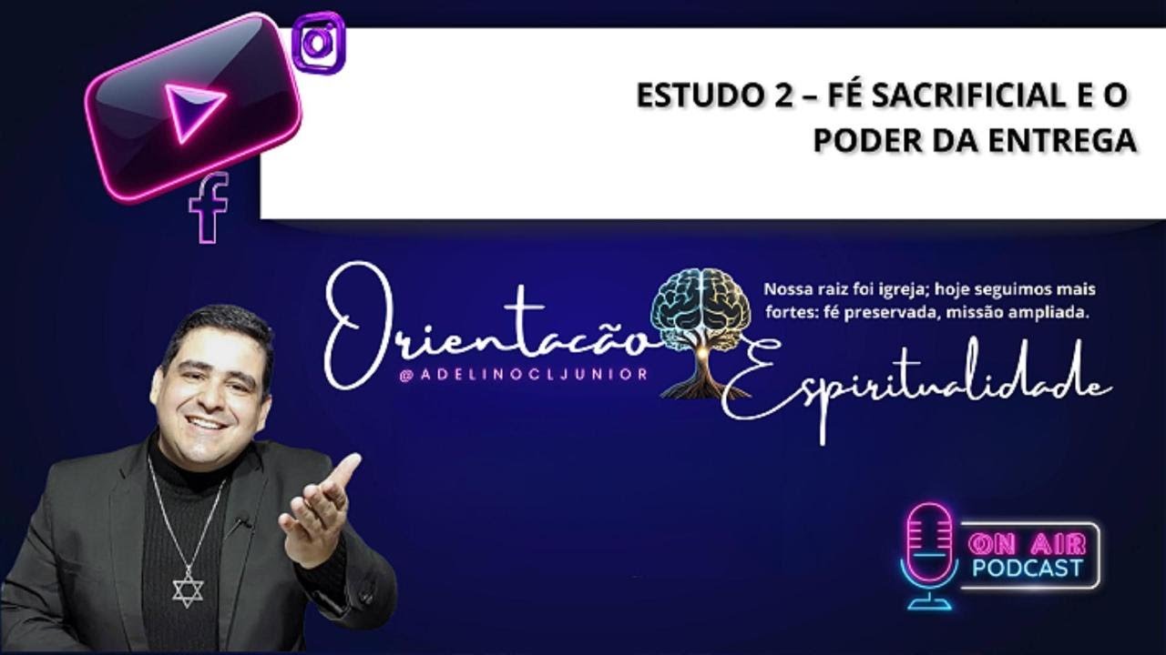 Estudo 2 – Fé Sacrificial e o Poder da Entrega