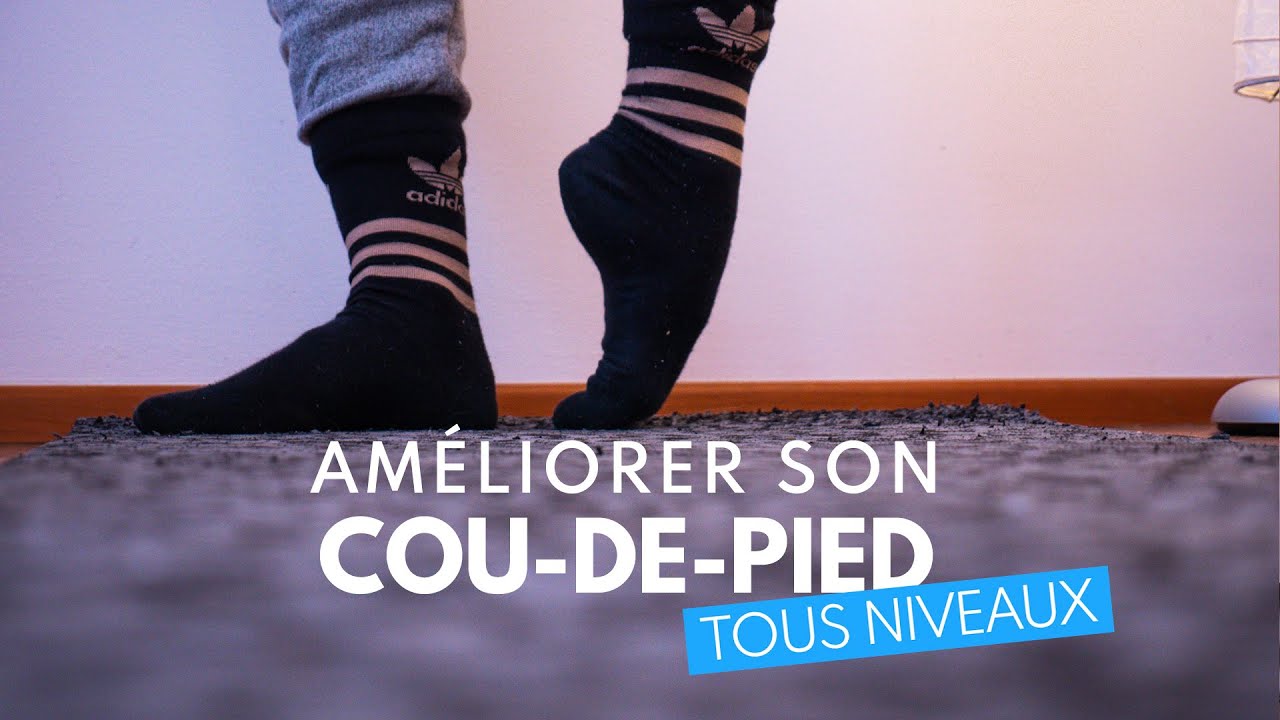 Comment se renforcer le COU-DE-PIED?