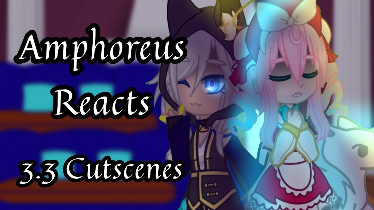Amphoreus React || Honkai Star Rail || Part 15 ~ 3.3 Cutscenes