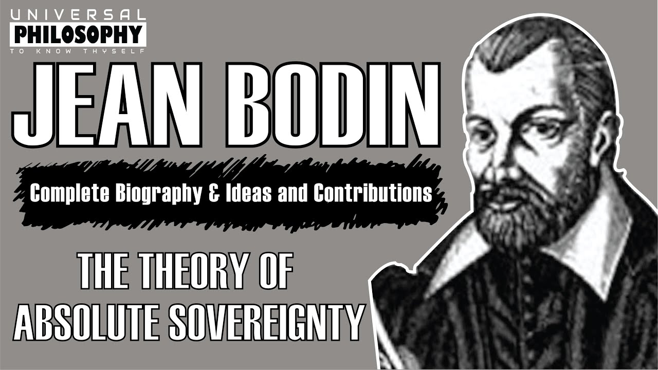 Jean Bodin | The Theory of Absolute Sovereignty | Complete Biography & Ideas and Contributions