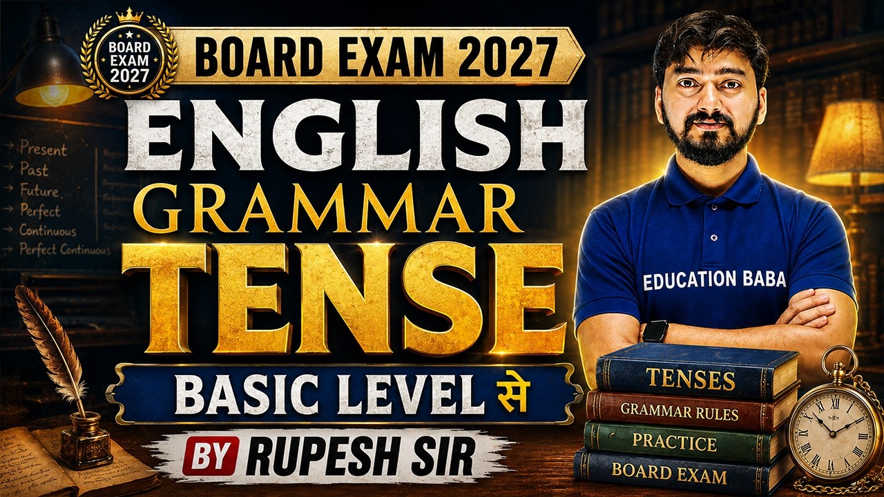Class 12th English Grammar | Tense Explained Easily 🔥 | Board Exam 2027 | Education Baba