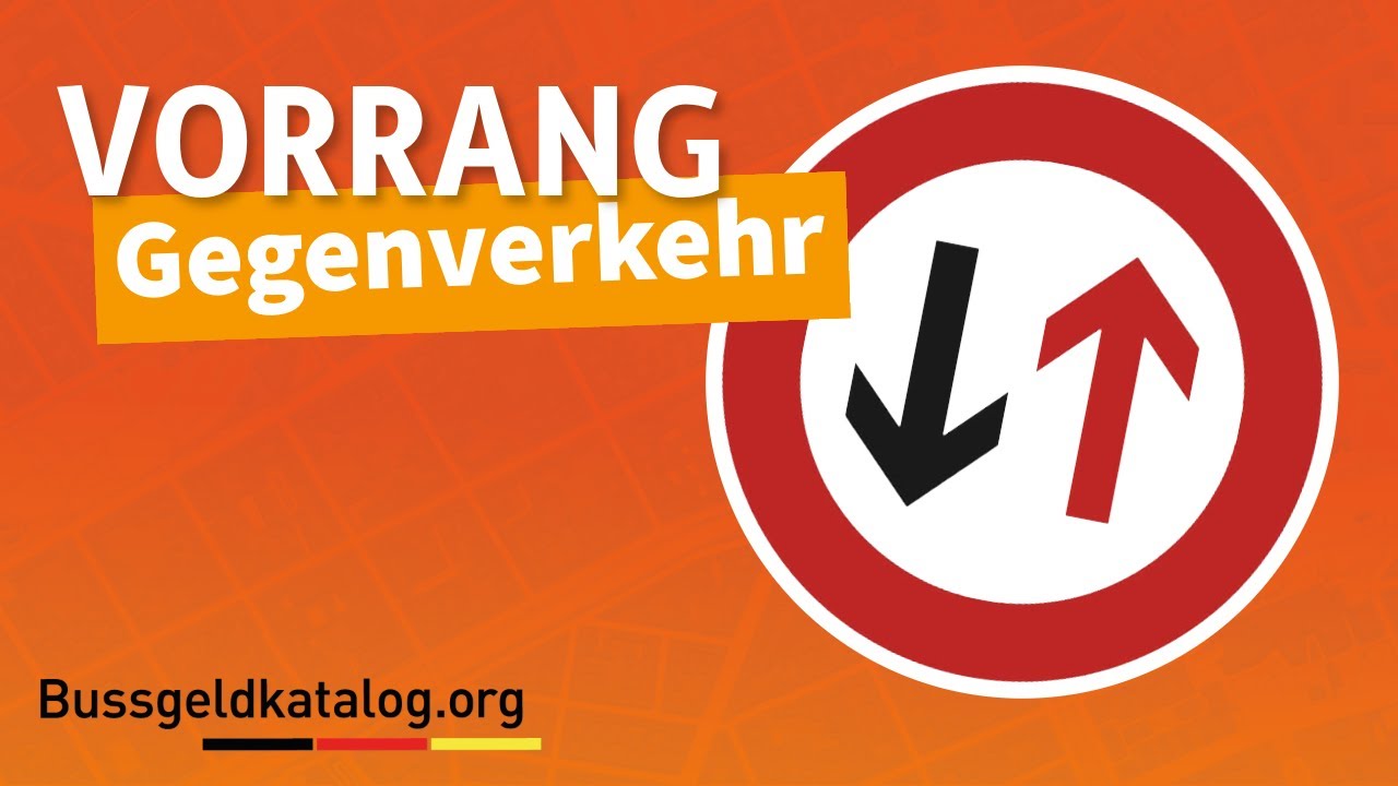 Vorrang vor dem Gegenverkehr: Die Verkehrszeichen 208 und 308 regeln Engstellen!