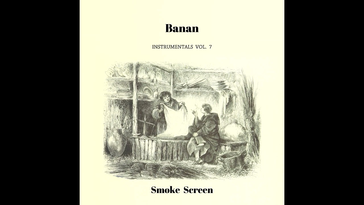 Banan - Instrumentals vol​.​ 7: Smoke Screen (2019) [Full Album]