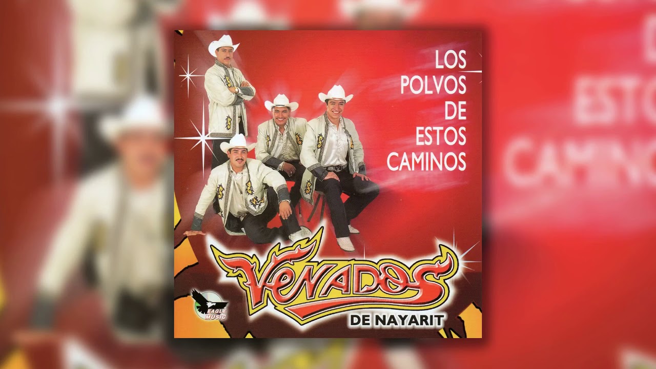 Venados De Nayarit - Los Polvos De Estos Caminos (Disco Completo)