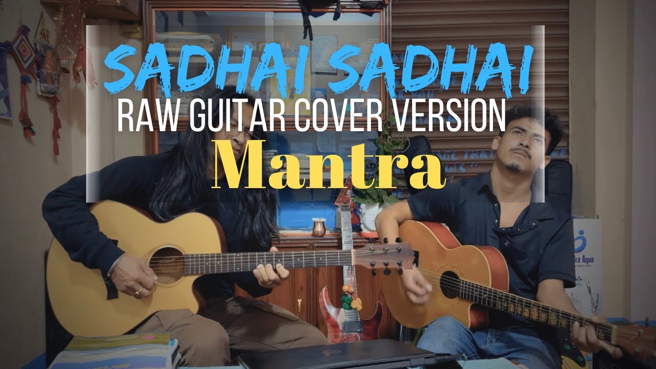 Sadhai Sadhai- MANTRA || Raw Guitar Version 