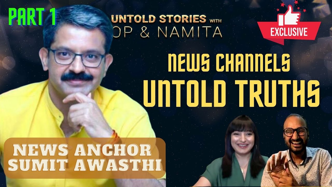 FEARLESS TV News Anchor SUMIT AWASTHI. A story of what really goes in News Channels