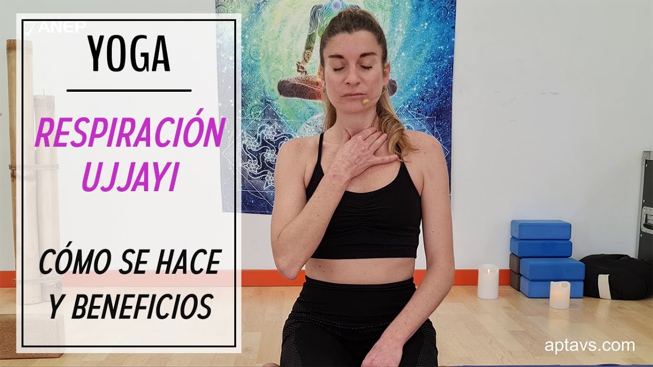 RESPIRACIÓN UJJAYI | CÓMO SE HACE y BENEFICIOS de este PRANAYAMA de YOGA