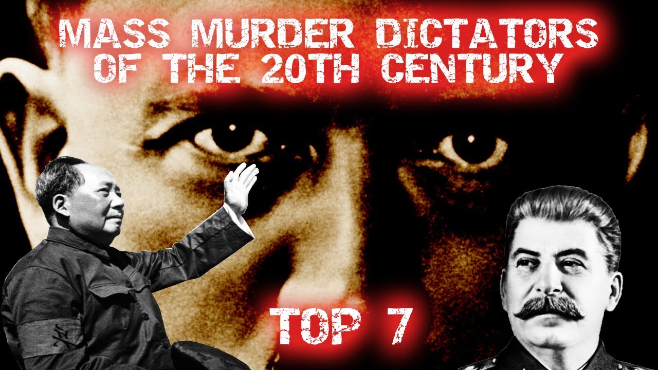 Top 7 Mass Murder Dictators of the 20th Century