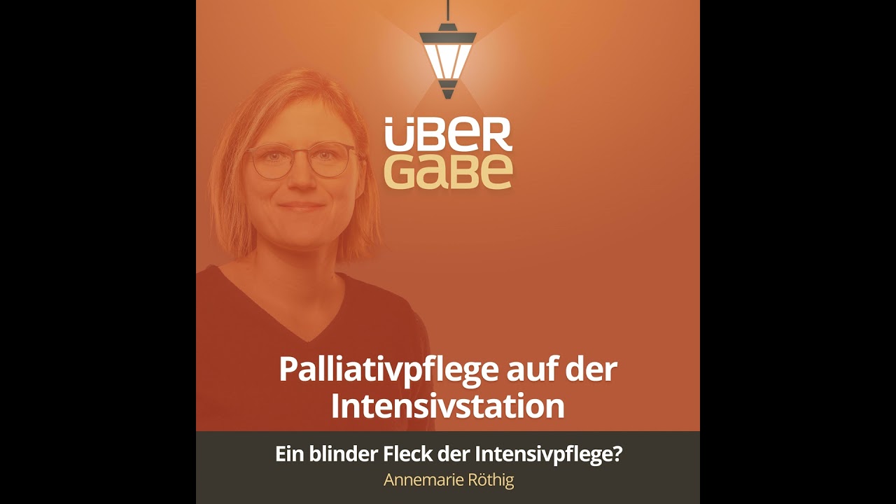 ÜG177 - Palliativpflege auf Intensivstationen (Annemarie Röthig)