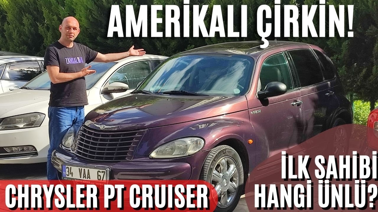 Chrysler PT Cruiser 2.0 Limited (2004) Issız Adam'ın Ya Sev Ya Nefret Et Arabası!