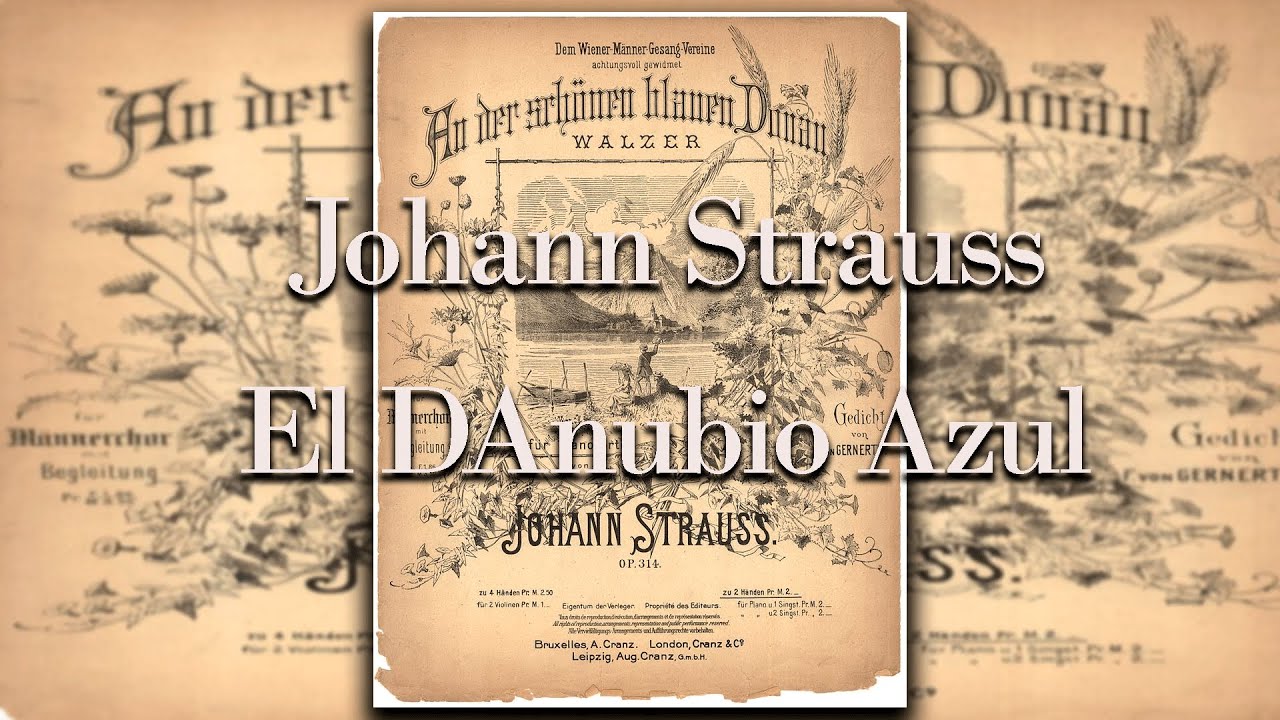 El Danubio Azul - Johann Strauss - Magn&iacute;fica obra cl&aacute;sica para relajarse y disfrutar