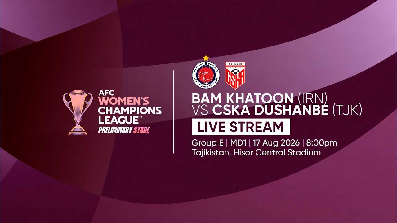 Bam Khatoon vs CSKA Dushanbe | MD1 | AFC Women's Champions League 2026/27 | Preliminary Stage