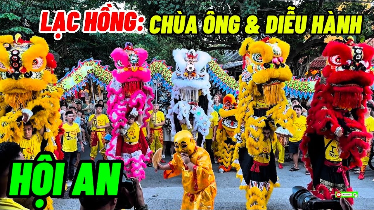 LẠC HỒNG:MÚA LÂN CHÙA ÔNG & DIỄU HÀNH PHỐ CỔ HỘI AN#Tồ Review#(#357)