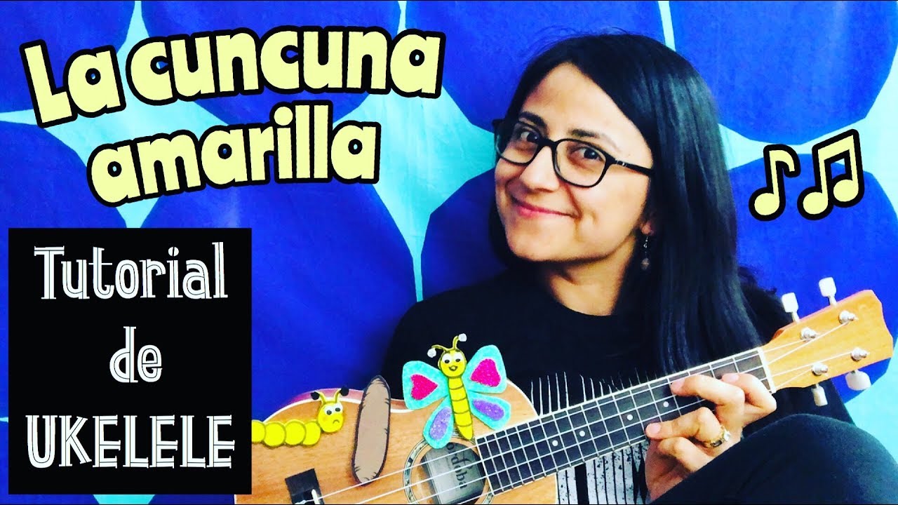Tutorial de ukelele I La cuncuna amarilla I Canción infantil