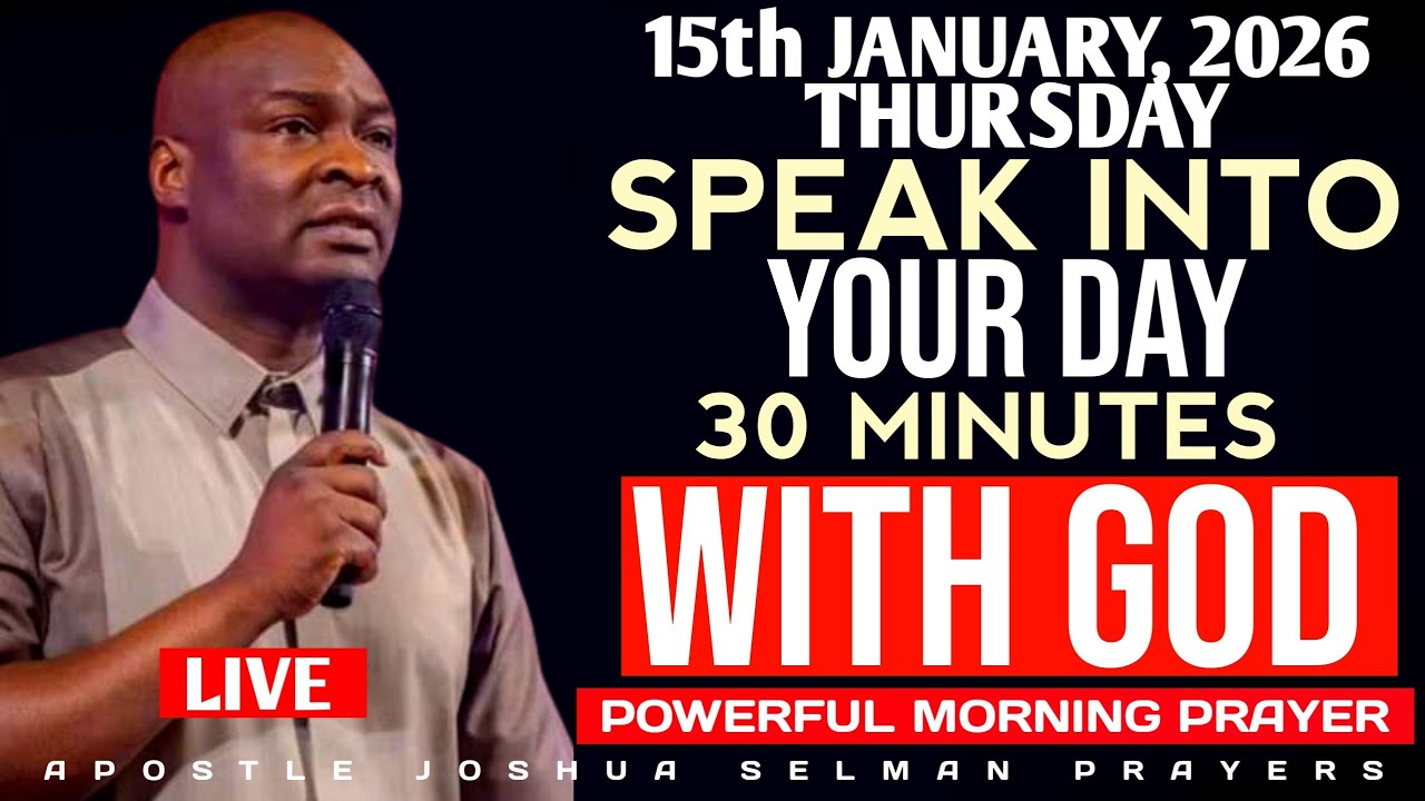 [THURSDAY 15th January 2026] SPEAK INTO YOUR DAY BEFORE THE ENEMY DOES | APOSTLE JOSHUA SELMAN