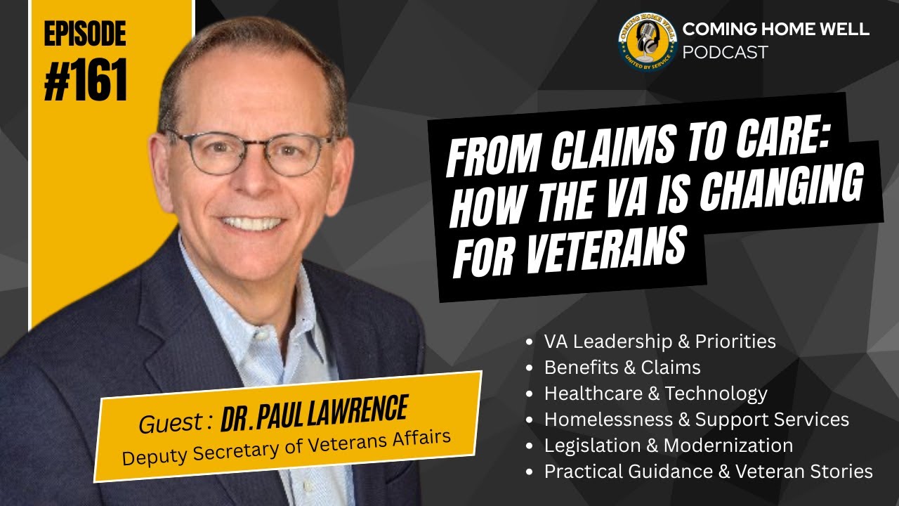 From Claims to Care: How the VA Is Changing for Veterans | Coming Home Well