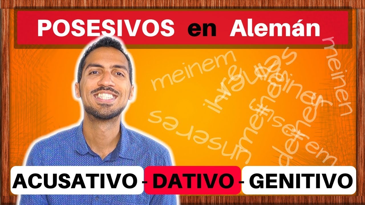 POSESIVOS en ALEMAN: declinados en acusativo, dativo y genitivo