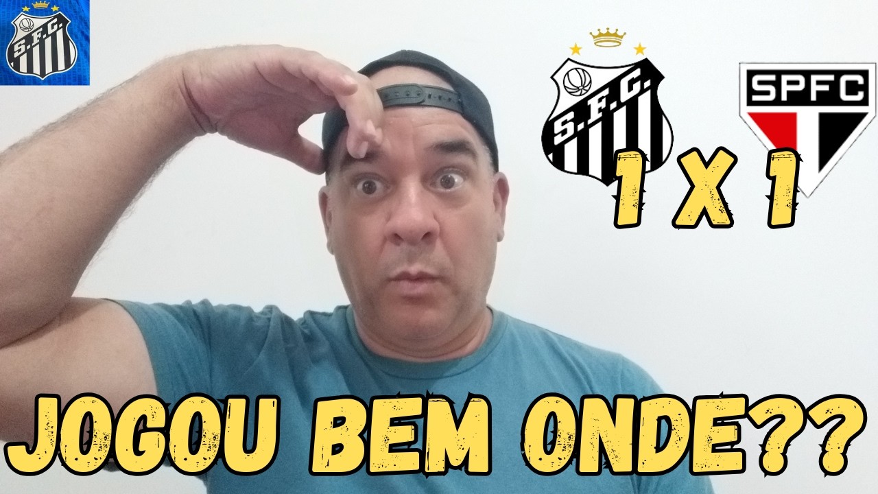 EM JOGO HORROROSO SANTOS SÓ EMPATA COM O SÃO PAULO | SANTOS 1 X 1 SÃO PAULO