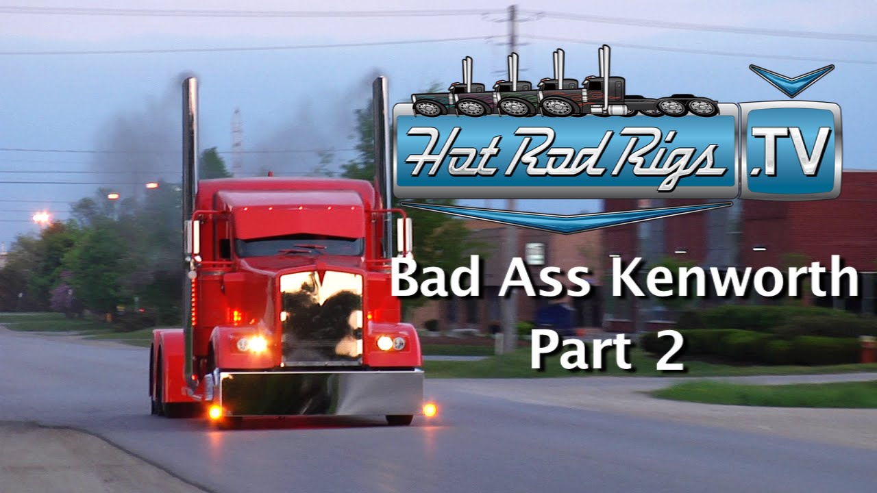 BAD ASS CUSTOM KENWORTH W 900 PART 2! BUILT BY THE WORLDS BEST - HOT ROD RIGS TV