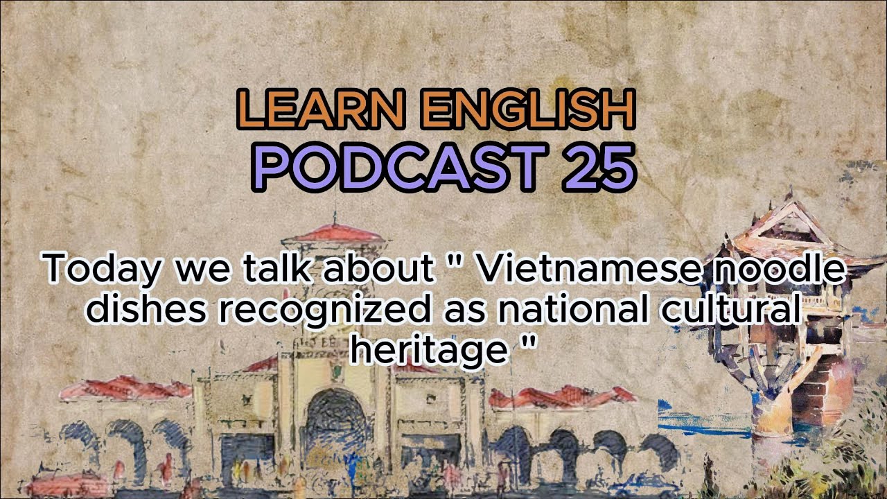 learn english podcast with transcript, practice english listening reading skills | vietnamese food