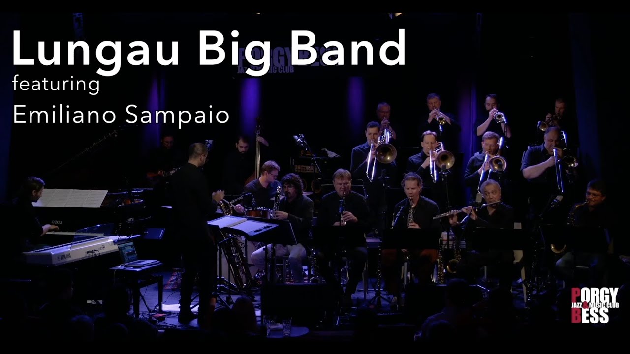 Emiliano Sampaio & Lungau Big Band - live at Porgy & Bess (Nov 2022)