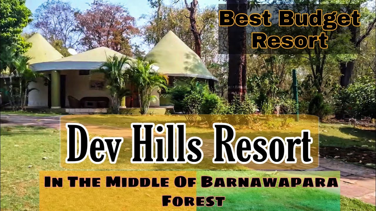 Best Budget Resort In Barnawapara  Forest || Devhills Resort ||