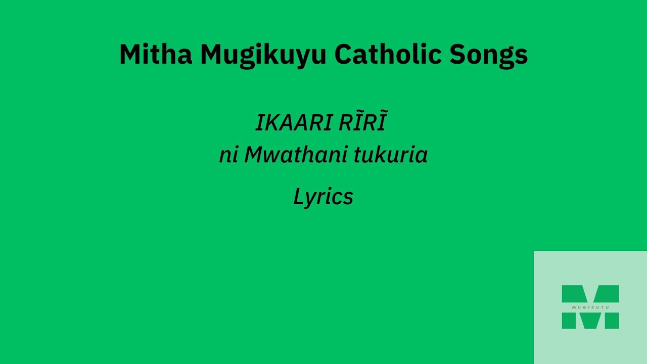 IKAARI RĨRĨ (Ikari ii)  - (LYRICS) Mitha Mugikuyu   #Catholic #MithaMugikuyu