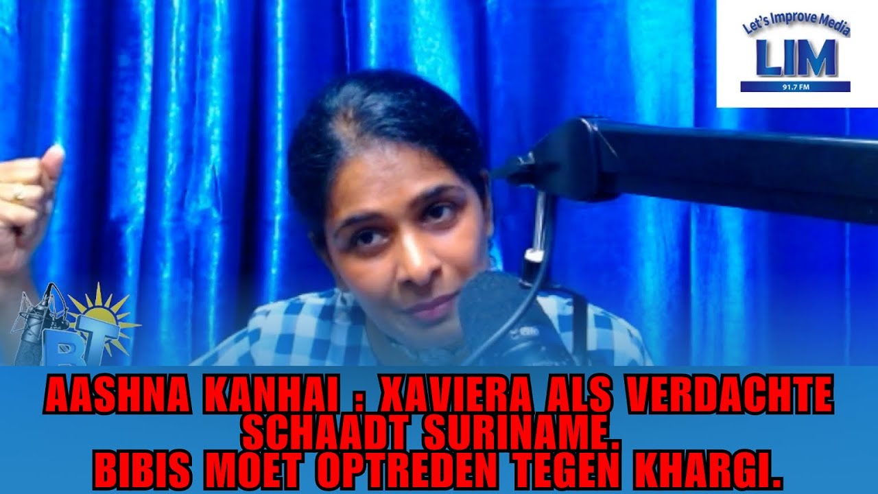 BT 27-08-25 | A. KANHAI: XAVIERA ALS VERDACHTE SCHAADT SURINAME  | BIBIS MOET OPTREDEN TEGEN KHARGIE