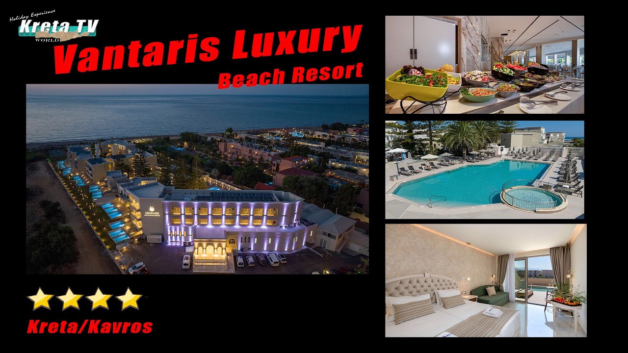 Vantaris Luxury Beach Resort – Georgioupolis, Kreta