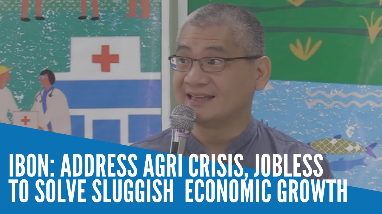 IBON: Address agri crisis, unemployment to solve sluggish economic growth