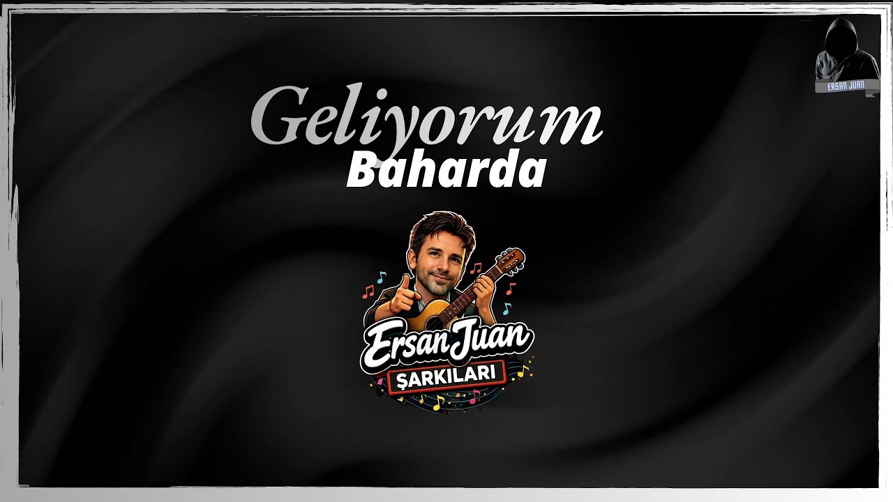 Geliyorum Baharda | Ersan Juan Şarkıları