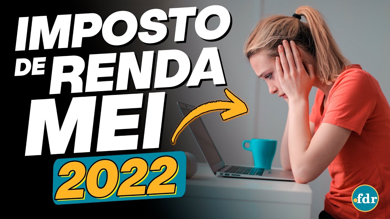 Declara&ccedil;&atilde;o do Imposto de Renda para MEI 2022 (Guia Completo)