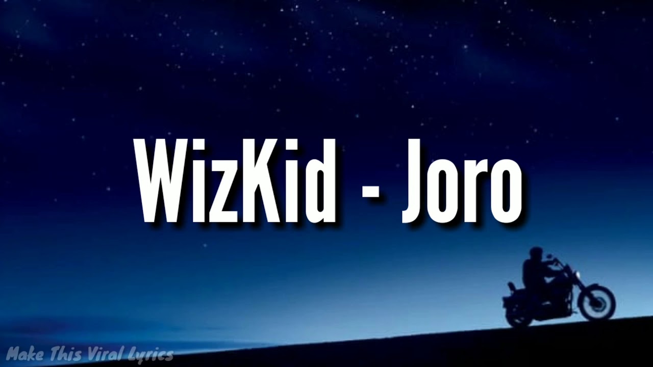 WizKid - Joro (Official  Lyrics Video)