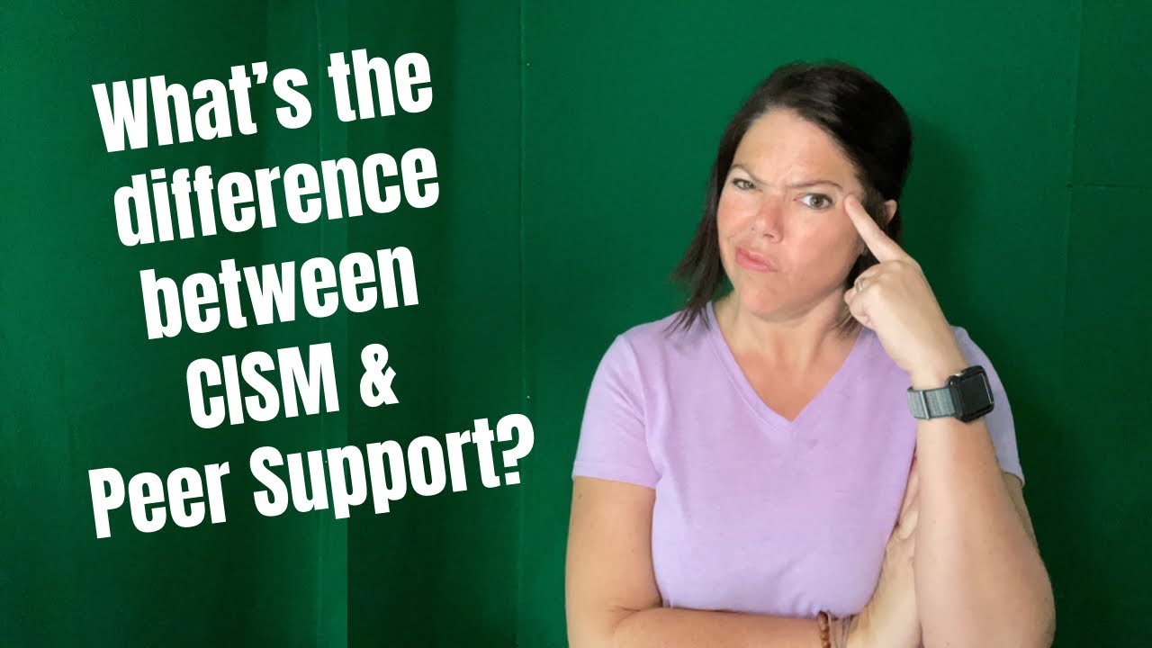 What IS the Difference between Critical Incident Stress Management (CISM) & Peer Support?