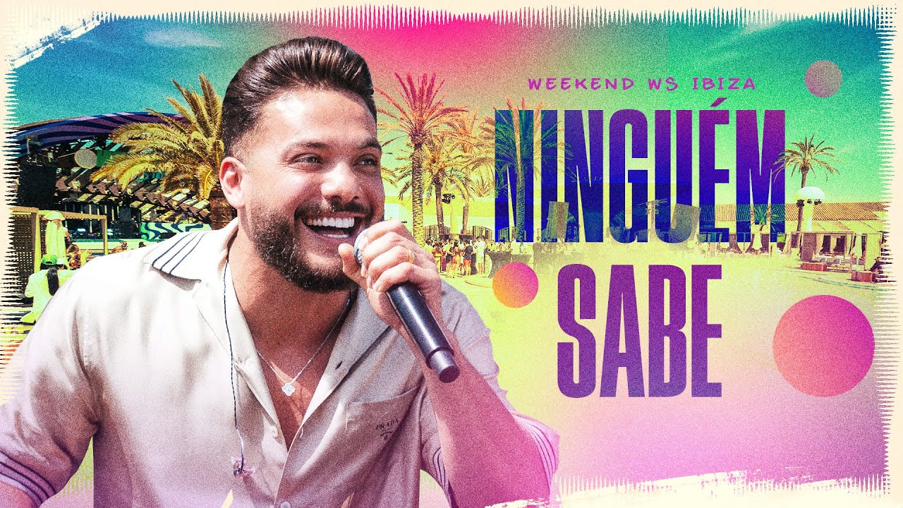Wesley Safadão - Ninguém Sabe - Weekend WS Ibiza