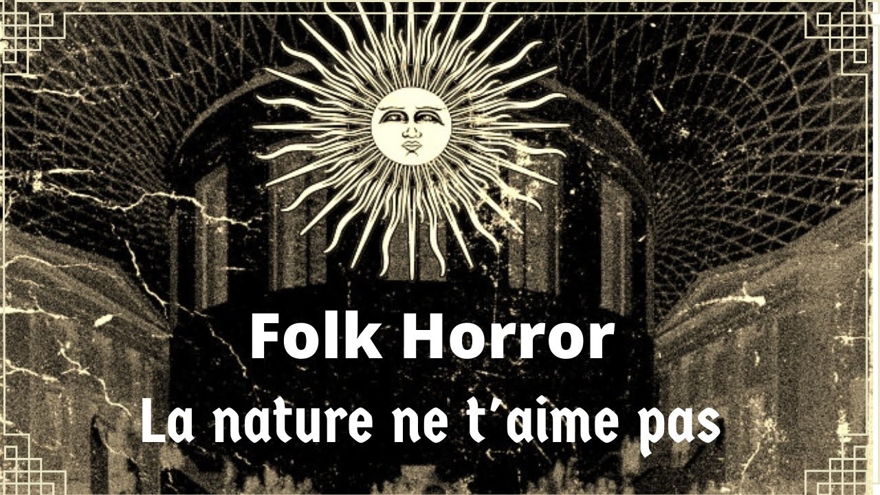 Le folk Horror : Horreur naturelle