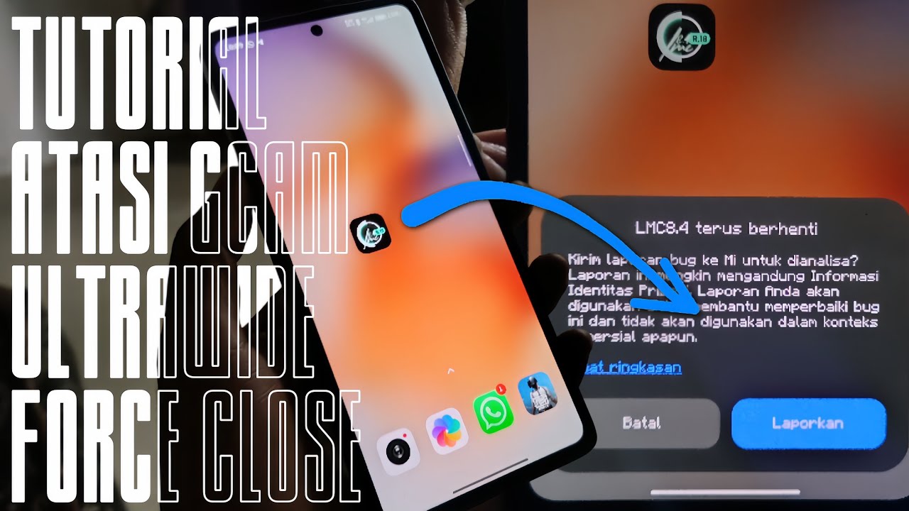 TUTORIAL MEMPERBAIKI LENSA ULTRAWIDE FORCE CLOSE DI GCAM LMC 8.4 | FIX 100% WORK!
