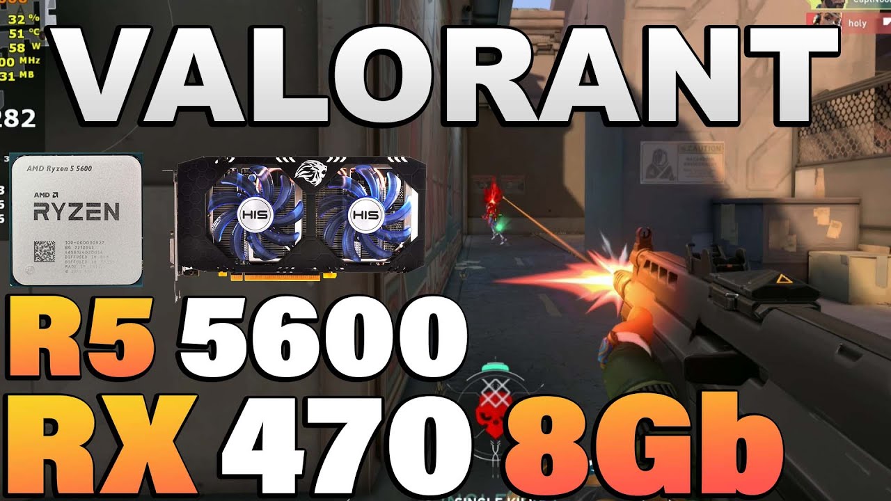 Valorant - Ryzen 5 5600 + RX 470