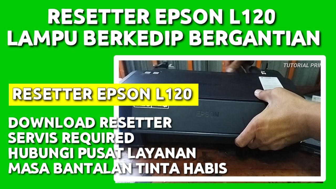 Download gratis Resetter Epson L120 Lampu Berkedip Bergantian