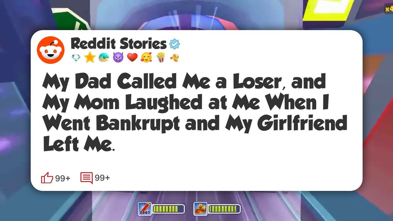 My Dad Called Me a Loser, and My Mom Laughed at Me When I Went Bankrupt and My Girlfriend #reddit 