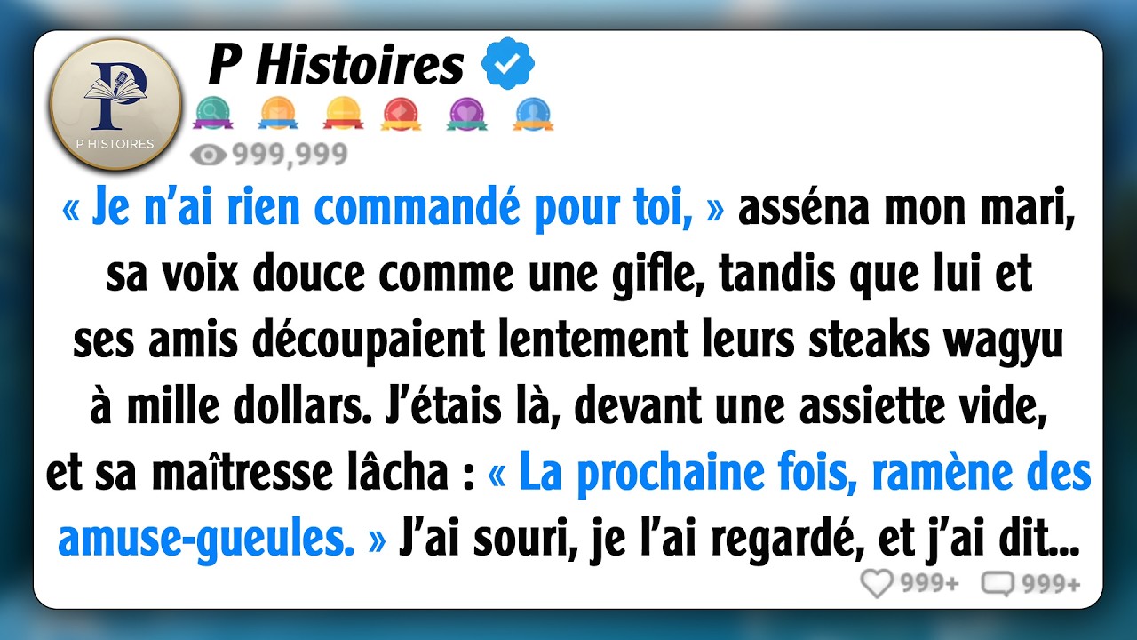 Mon mari a lâché, 'Je n'ai rien commandé pour toi,' tandis qu'ils se régalaient de steaks à mille...