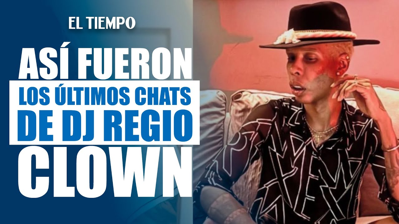 Reveladores chats que DJ Regio Clown tuvo con su pareja antes de su asesinato en M&eacute;xico