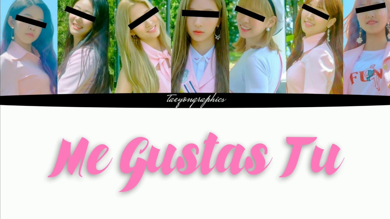 [YOUR GIRL GROUP] (7 Members) 'Me Gustas Tu' (Color Coded Lyrics Han/Rom/Eng) (Original by GFRIEND)