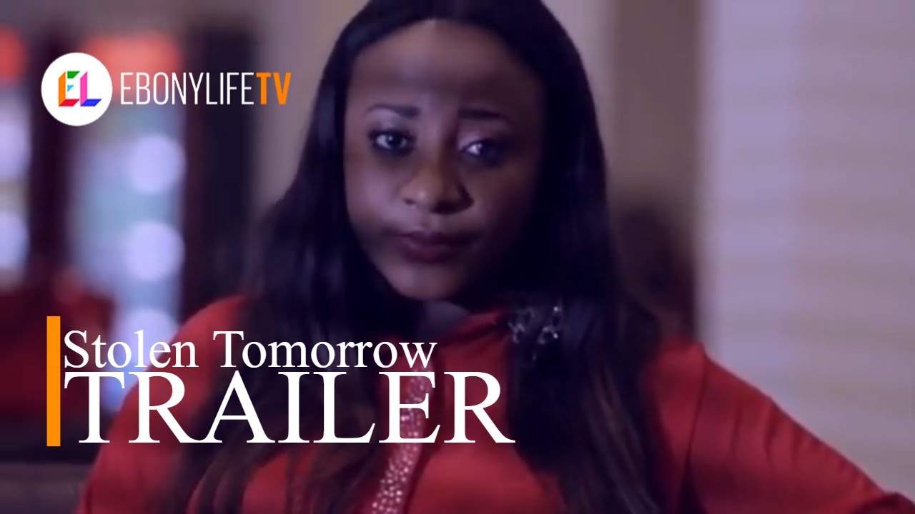 Stolen Tomorrow | Trailer | EbonyLife TV