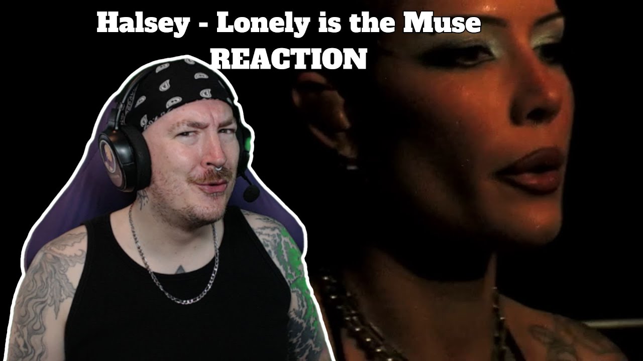 GRUNGE HALSEY IS FIRE! -- Halsey - Lonely is the Muse REACTION