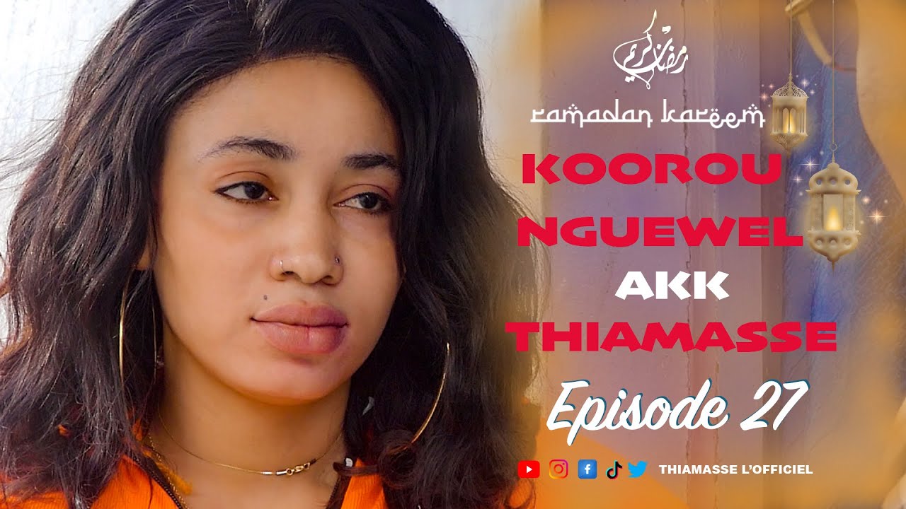 KOORU NGEUWEL Ak Thiamasse Épisode 27 RAMADAN 2025
