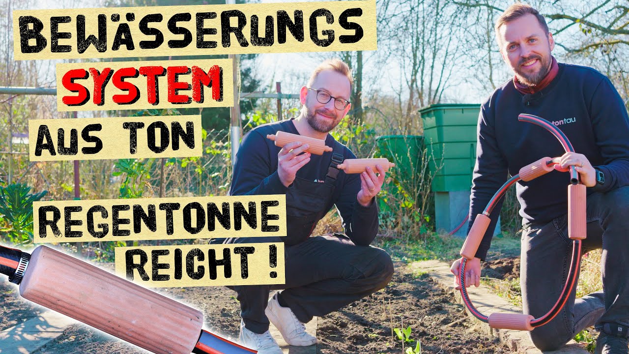 Beete und Töpfe bewässern ohne Wasserleitung und Strom - Das Tontau Bewässerungs System
